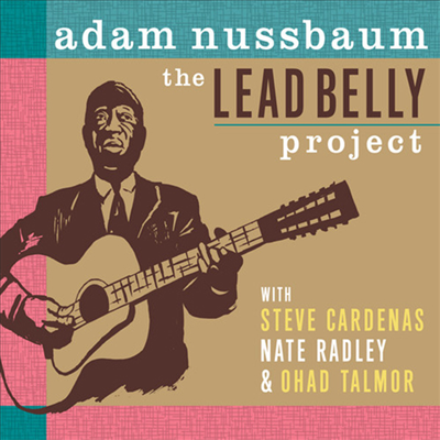 Adam Nussbaum - The Lead Belly Project (Digipak)(CD)