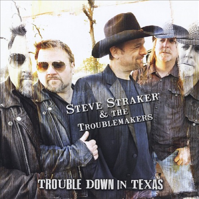 Steve Straker &amp; the Troublemakers - Trouble Down In Texas(CD-R)