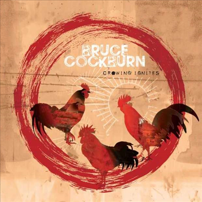 Bruce Cockburn - Crowing Ignites (Gatefold)(2LP)