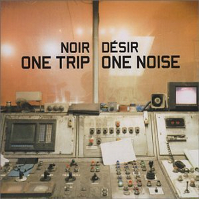 Noir Desir - One Trip One Noise (CD)