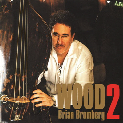 Brian Bromberg - Wood 2 (SHM-CD)(일본반)