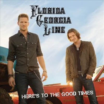 Florida Georgia Line - Here&#39;s To The Good Times (CD)