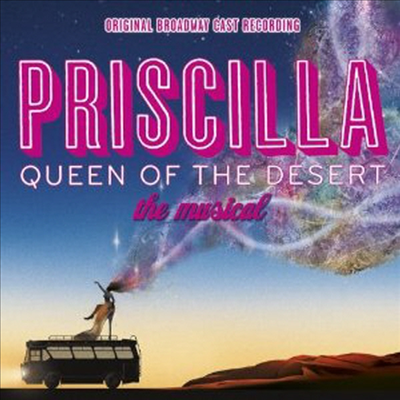 O.S.T. - Priscilla Queen Of The Desert (뮤지컬 프리실라)(CD)