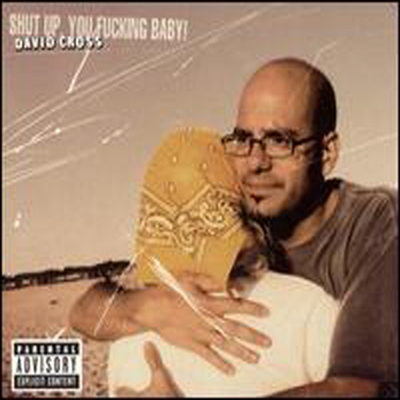 David Cross - Shut Up You Fucking Baby (CD)