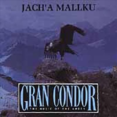 Jach'A Mallku - Gran Condor (웅대한 콘도르 - 안데스 지방의 음악)(CD)