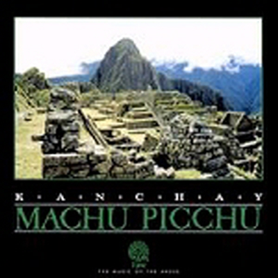 Kanchay - Machu Picchu (마추피추)(CD)