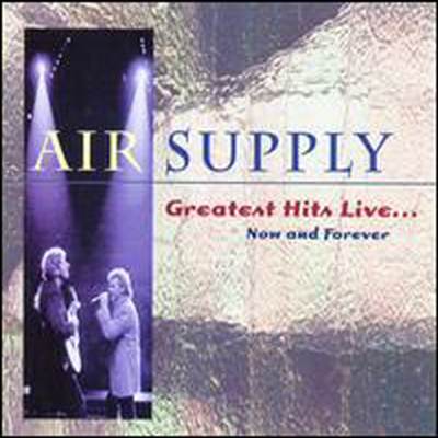 Air Supply - Greatest Hits Live... Now &amp; Forever (Flashback Series)(CD)