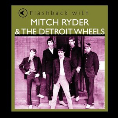 Mitch Ryder &amp; The Detroit Wheels - Flashback With Mitch Ryder &amp; The Detroit Wheels (Remastered)(CD)