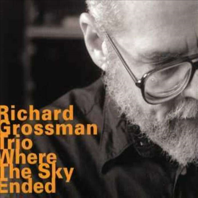 Richard Grossman Trio - Where The Sky Ended (Digipack)(CD)