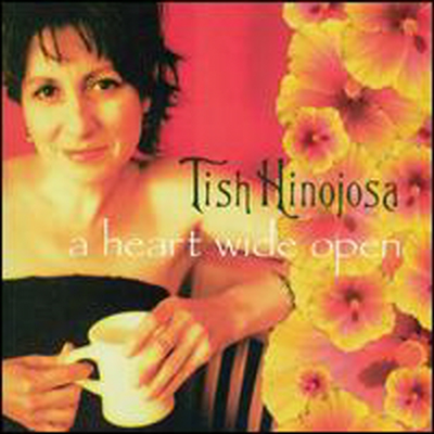 Tish Hinojosa - A Heart Wide Open (CD)