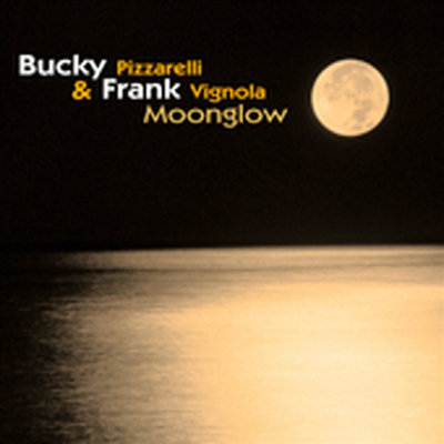 Bucky Pizzarelli / Frank Vignola - Moonglow (Digipack)(CD)