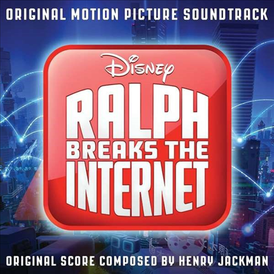 O.S.T. - Ralph Breaks The Internet (By Henry Jackman)(주먹왕 랄프 2: 인터넷 속으로)(CD)