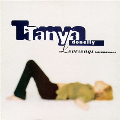 Tanya Donelly - Lovesongs For Underdogs (수입앨범 3900원 할인전)(CD)