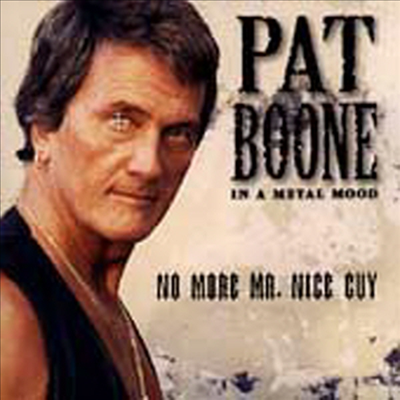 Pat Boone - In A Metal Mood - No More Mr. Nice Guy (CD)