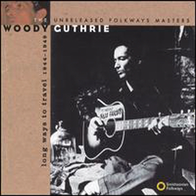 Woody Guthrie - Long Ways To Travel - The Unreleased Folkways Masters 1944-1949 (CD)