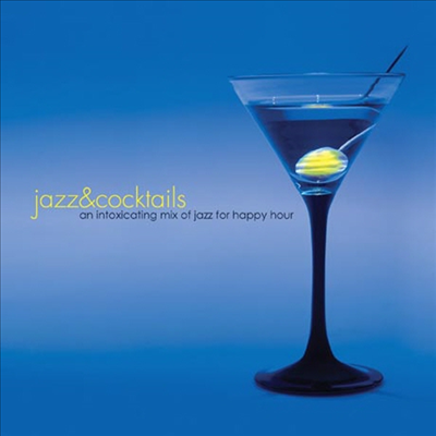 Jeff Steinberg - Jazz & Cocktails: An Intoxicating Mix Of Jazz For Happy Hour (CD)