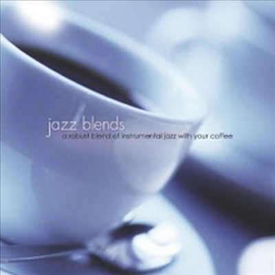 Jeff Steinberg - Jazz Blends: A Robust Blend Of Instrumental Jazz With Your Coffee (CD)