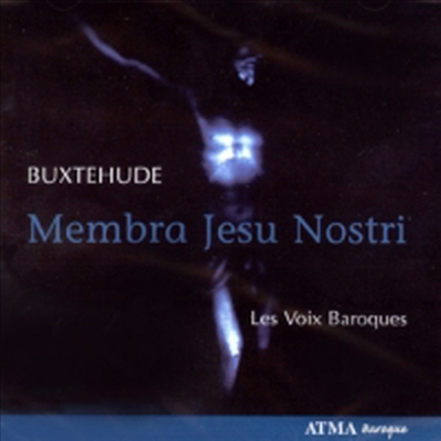 북스테후데 : 멤브라 예수 노스트리 (Buxtehude : Membra Jesu nostri)(CD) - Les Voix Baroques