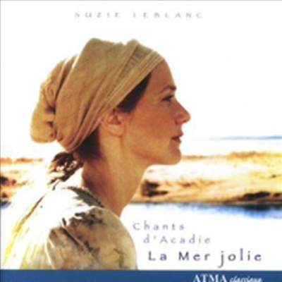 수지 르블랑 - 이름다운 바다 (Suzie Leblanc - La Mer Joile, Chants d&#39;Acadie)(CD) - Suzie Leblanc