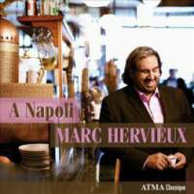 테너 마크 에르비유의 나폴리 가곡 (A Napoli - Italian Popular Songs)(CD) - Marc Hervieux