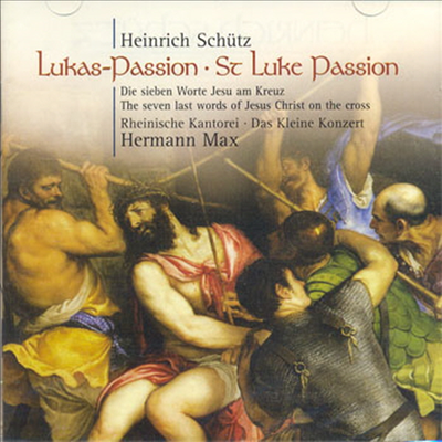 쉬츠 : 누가 수난곡, 십자가 위의 일곱 말씀 (Schutz : Lukas Passion SWV480, Seven Last Words of Christ on the Cross SWV478)(CD) - Hermann Max