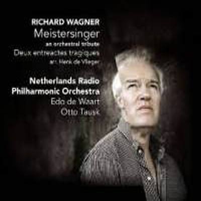 바그너 : 마이스터징거 오케스트라 트리뷰트 (Wagner : Meistersinger 'an orchestral tribute')(CD) - Edo de Waart