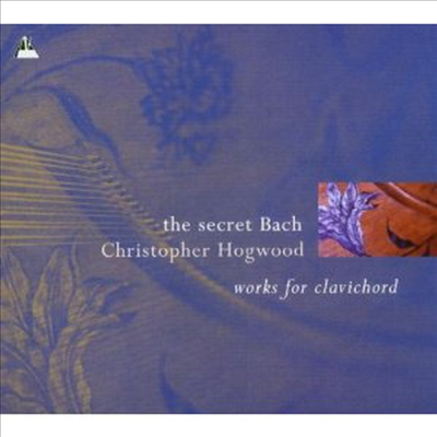 시크릿 바흐 - 클라비코드 작품집 (The Secret Bach - Works for Clavichord)(CD) - Christopher Hogwood