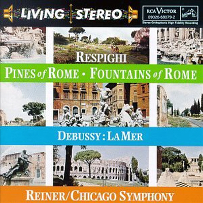 레스피기 : 로마의 분수, 로마의 소나무, 드뷔시 : 바다 (Respighi : Fountains Of Rome, Pines Of Rome, Debussy : La Mer)(CD) - Fritz Reiner