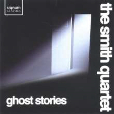 고스트 스토리 - 영국의 현악사중주 현대 작품집 (Ghost Stories)(CD) - Smith Quartet