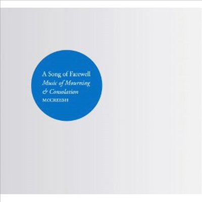 이별의 노래 - 영국의 슬픔과 안식을 위한 합창곡집 (A Sing of Farewell - Music of Mourning & Consolation)(CD) - Paul McCreesh