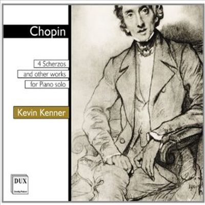 쇼팽: 4개의 스케르초와 피아노 독주곡집(Chopin: 4 Scherzos &amp; Other Works for Piano Solo)(CD) - Kevin Kenner