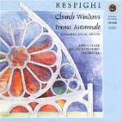 레스피기 : 가을의 시, 교회의 창 (Respighi : Autumn Poem, Church Windows)(CD) - Keith Clark