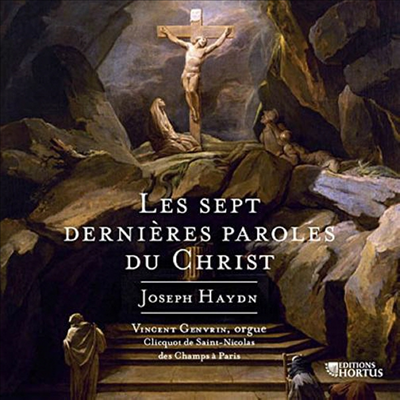 하이든 : 십자가 위의 일곱 말씀 (오르간 버전) (Haydn : Les sept dernieres Paroles du Christ en croix)(CD) - Vincent Genvrin