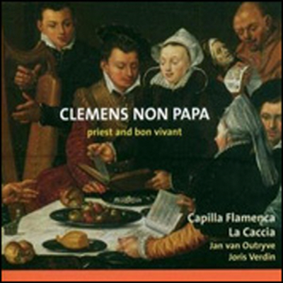 클레멘스 농 파파 : 성악과 기악편곡 작품집 (Clemens non Papa : Sacerdote y Bon Vivant)(CD) - Capilla Flamenca