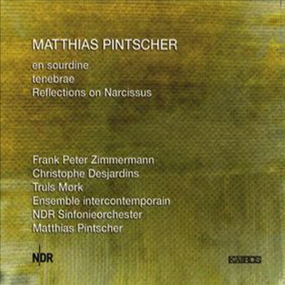 마티아스 핀트세르: 앙 수르다인, 테네브레, 나르시스의 영상 (Matthias Pintscher: en sourdine)(CD) - Frank Peter Zimmermann