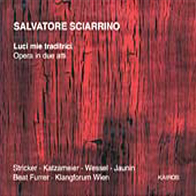 살바토레 시아리노 : 오 나의 거짓된 눈이여 (Salvatore Sciarrino: Luci Mie Traditrici)(CD) - Beat Furrer