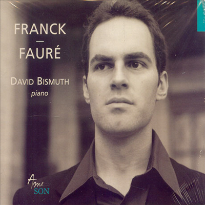 프랑크 &amp; 포레 : 피아노 작품집 (Franck : Prelude, Fuge et Variations)(CD) - David Bismuth