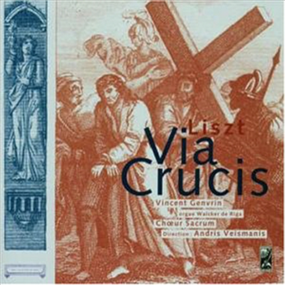 리스트 : 십자가의 길 (Liszt : Via Crucis)(CD) - Vincent Genvrin