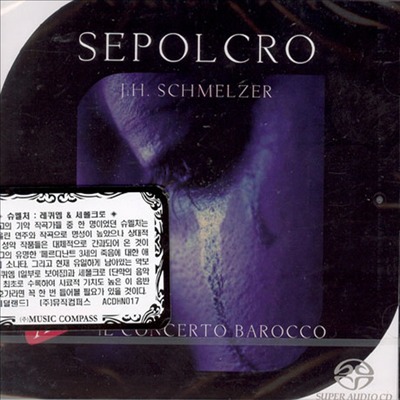 슈멜처 : 레퀴엠 &amp; 세폴크로 (Schmelzer : Requiem &amp; Sepolcro) (SACD Hybrid) - Il Concerto Barocco