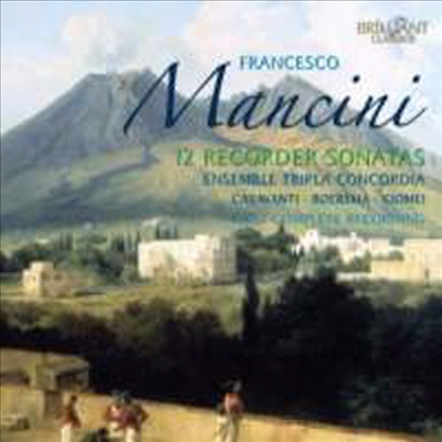 프란체스코 만치니 : 리코더 소나타 전집 (Mancini : Complete Recorder Sonatas) - Lorenzo Cavasanti