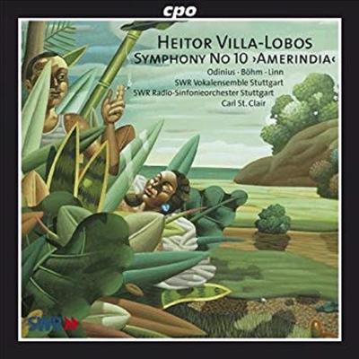 빌라 로보스 : 교향곡 10번 (Villa-Lobos : Symphony No.10)(CD) - Carl St. Clair