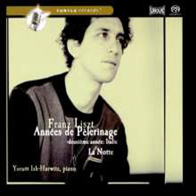 리스트: 순례의 해 - 이탈리아 (Liszt: Annees de Pelerinage - Italien) (SACD Hybrid) - Yoram Ish-Hurwitz