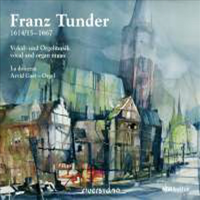 프란츠 툰더: 성악과 오르간을 위한 작품집 (Franz Tunder: Works for Organ &amp; Vocal)(CD) - Arvid Gast