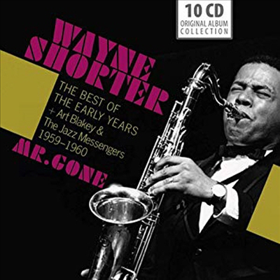 Wayne Shorter - Mr. Gone: The Best of The Early Years, Art Blakey &amp; The Jazz Messengers 1959-1960 (10CD Boxset)