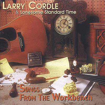 Larry Cordle &amp; Lonesome Standard Time - Songs From The Workbench (CD)