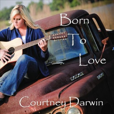 Courtney Darwin - Born To Love(CD-R)