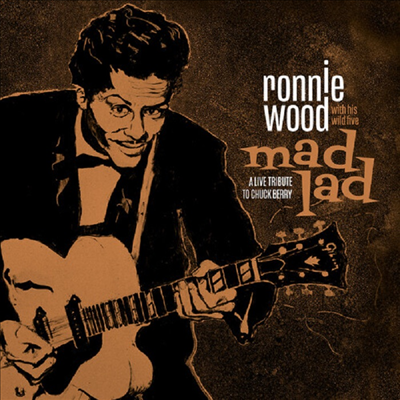 Ronnie Wood with His Wild Five - Mad Lad: A Live Tribute To Chuck Berry (CD)