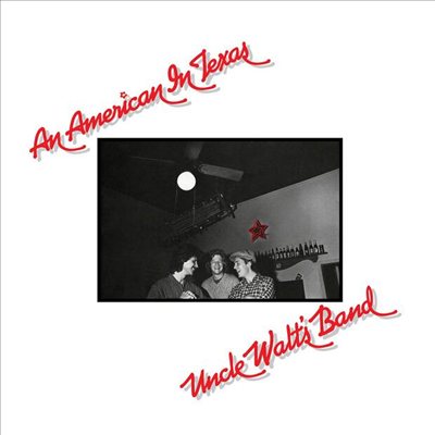 Uncle Walt&#39;s Band - An American In Texas (LP)