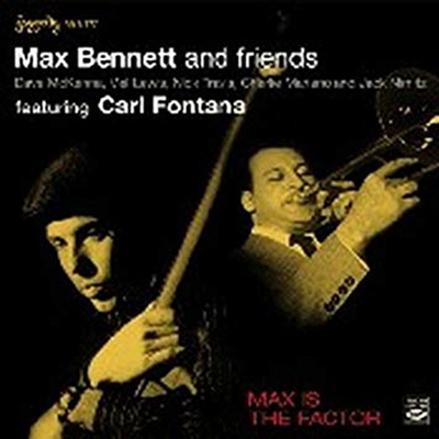 Max Bennett &amp; Friends - Max Is The Factor feat. Carl Fontana (Remastered)(CD)