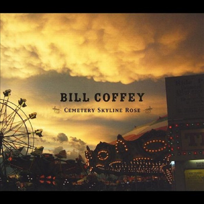 Bill Coffey - Cemetery Skyline Rose (CD)